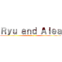 Ｒｙｕ ａｎｄ Ａｉｅａ (Gaming)