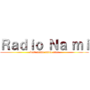 Ｒａｄｉｏ Ｎａ ｍｉ (best anime radio ever)