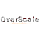 ＯｖｅｒＳｃａｌｅ (Made in OverScale)