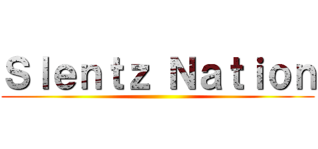 Ｓｌｅｎｔｚ Ｎａｔｉｏｎ ()