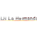 ＬＨ Ｌａ Ｈｅｒｍａｎｄａｄ (Comunidad Colosal)
