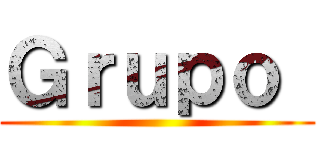 Ｇｒｕｐｏ  ()