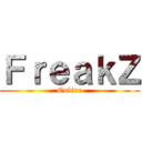 ＦｒｅａｋＺ (Online)