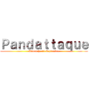 Ｐａｎｄａｔｔａｑｕｅ (Dimanche 11 Septembre)