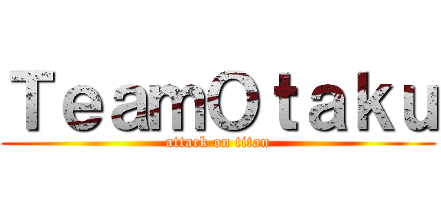 ＴｅａｍＯｔａｋｕ (attack on titan)