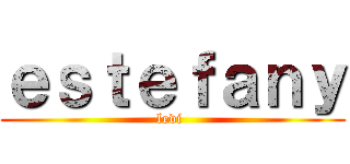 ｅｓｔｅｆａｎｙ (levi )