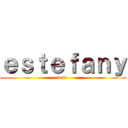 ｅｓｔｅｆａｎｙ (levi )