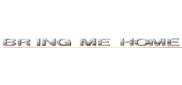 ＢＲＩＮＧ ＭＥ ＨＯＭＥ ＩＮ Ａ ＢＬＩＮＤＩＮＧ ＤＲＥＡＭ (LINKIN PARK SAYS)