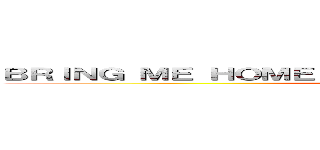 ＢＲＩＮＧ ＭＥ ＨＯＭＥ ＩＮ Ａ ＢＬＩＮＤＩＮＧ ＤＲＥＡＭ (LINKIN PARK SAYS)