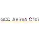 ＧＣＣ Ａｎｉｍｅ Ｃｌｕｂ ()