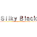 Ｓｉｌｋｙ Ｂｌａｃｋ (silky black)
