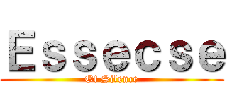 Ｅｓｓｅｃｓｅ (Of Silence)
