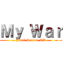 Ｍｙ Ｗａｒ (Final Season OP)