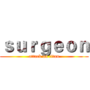 ｓｕｒｇｅｏｎ (attack on titan)