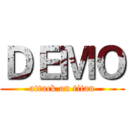 ＤＥＭＯ (attack on titan)