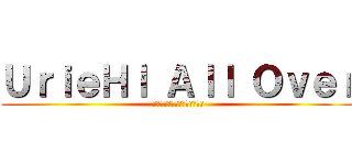 ＵｒｉｅＨｌ Ａｌｌ Ｏｖｅｒ (お誕生日おめでとうございます)