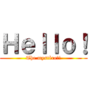 Ｈｅｌｌｏ！ (The mystère?!)