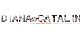 ＤＩＡＮＡのＣＡＴＡＬＩＮＡ (leguizamon moreno)