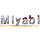 Ｍｉｙａｂｉ (attack on Miyabi)