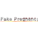 Ｆａｋｅ Ｐｒｅｇｎａｎｃｙ (attack on titan)