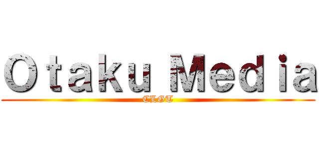 Ｏｔａｋｕ Ｍｅｄｉａ (CLGT)