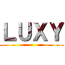 ＬＵＸＹ ()