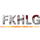 ＦＫＨＬＧ (attack on titan)