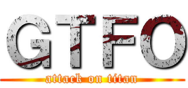 ＧＴＦＯ (attack on titan)
