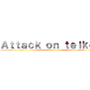 Ａｔｔａｃｋ ｏｎ ｔｅｌｋｏｍ (attack on telkom)