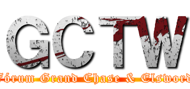 ＧＣＴＷ (Fórum Grand Chase & Elsword)
