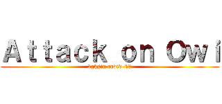 Ａｔｔａｃｋ ｏｎ Ｏｗｉ (vaksin covid-19)