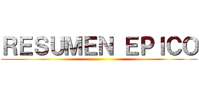 ＲＥＳＵＭＥＮ ＥＰＩＣＯ ()