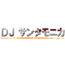 ＤＪ サンタモニカ (MAN WITH A MISSION)