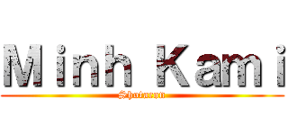 Ｍｉｎｈ Ｋａｍｉ (Shotacon)