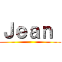 Ｊｅａｎ  ()