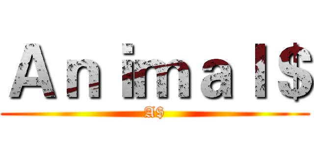Ａｎｉｍａｌ＄ (A$)