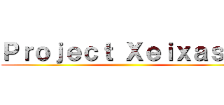 Ｐｒｏｊｅｃｔ Ｘｅｉｘａｓ ３ ()