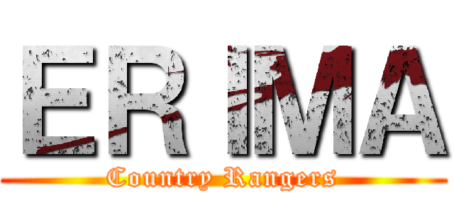 ＥＲＩＭＡ (Country Rangers)