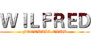 ＷＩＬＦＲＥＤ (FOOTBALL CLUB)