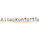 Ａｔｔａｃｋｏｎｔｕｒｔｌｅ (Turtle Farts)