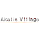 Ａｋａｌｉｓ Ｖｉｌｌａｇｅ (アカリスビレッジ)