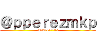 ＠ｐｐｅｒｅｚｍｋｐ (attack on titan)