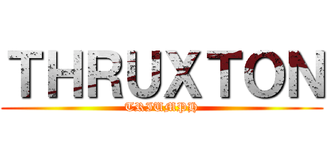 ＴＨＲＵＸＴＯＮ (TRIUMPH)