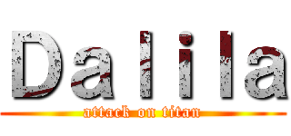 Ｄａｌｉｌａ (attack on titan)