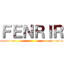 ＦＥＮＲＩＲ ()