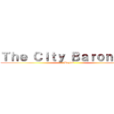 Ｔｈｅ Ｃｉｔｙ Ｂａｒｏｎｅｓｓ (Begins)