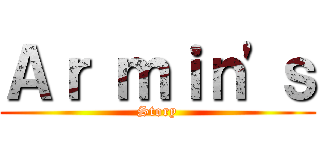 Ａｒ ｍｉｎ\'ｓ (Story)