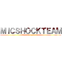 ＭＩＣＳＨＯＣＫＴＥＡＭ (The clan for gamer team)