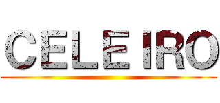 ＣＥＬＥＩＲＯ ()