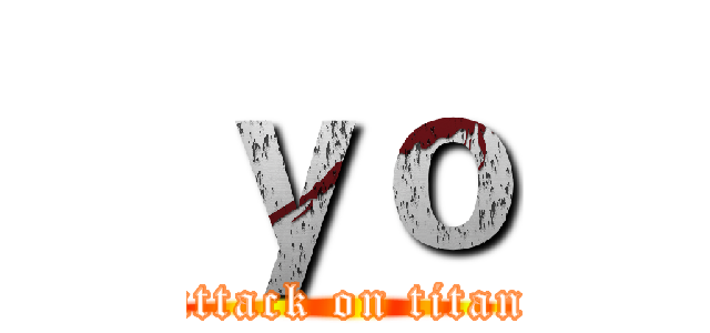ｙｏ (attack on titan)